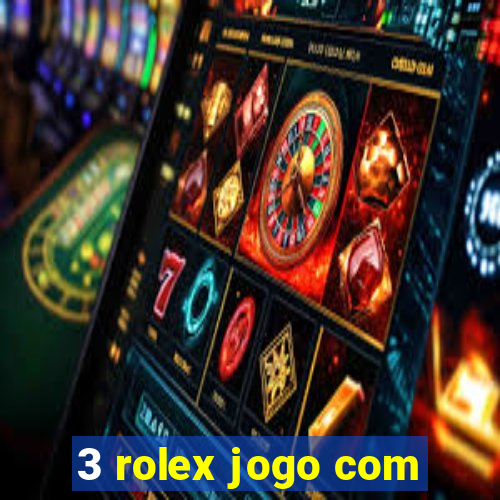 3 rolex jogo com